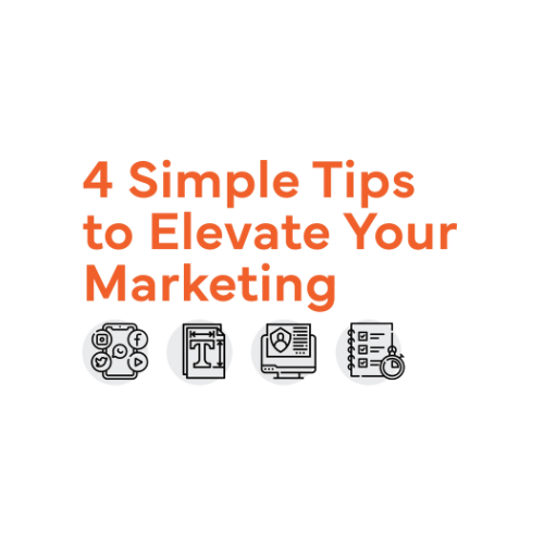 4 Simple Tips to Elevate Your Marketing